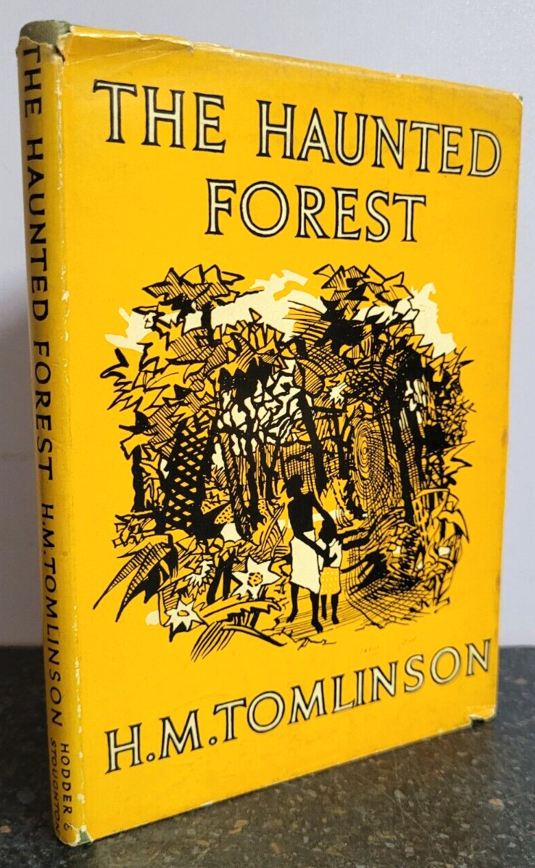 The Haunted Forest by H M Tomlinson , 1951 Hardback 1st Edition 1st Print