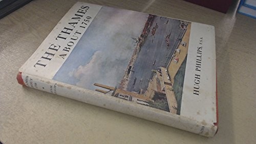 THE THAMES ABOUT 1750 By Hugh Phillips – Hardcover