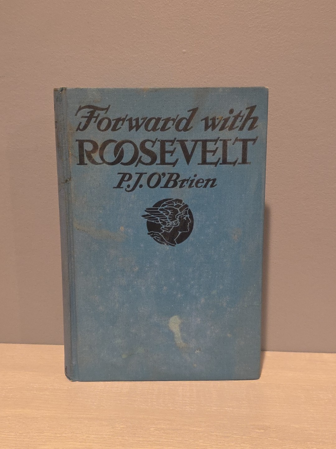 1936 Forward With Roosevelt by P J O’Brien John C Winston Illustrated Hardcover