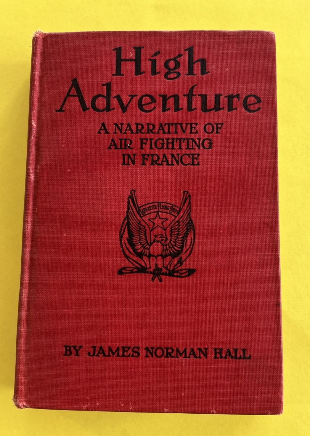 High Adventure-1918 First Edition-Lafayette Flying Corps-WWI Aviation Hist-Rare