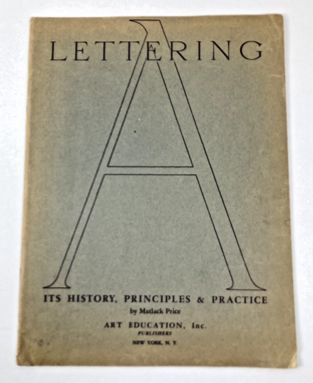 LETTERING: Its History, Principles & Practice MATLACK PRICE 1937 Art Education