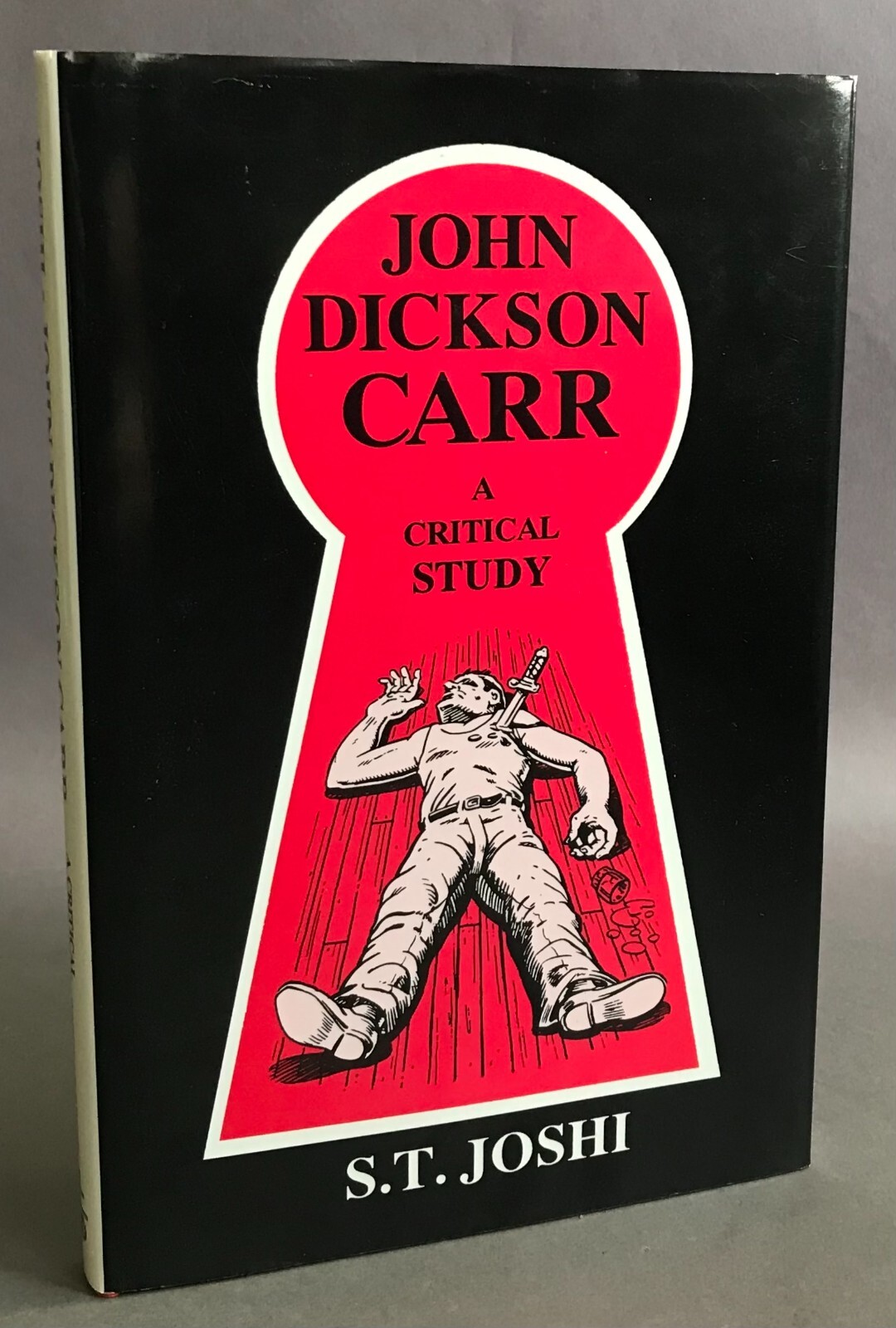 1st Edition S. T. Joshi John Dickson Carr: A Critical Study BGSUP Press 1990
