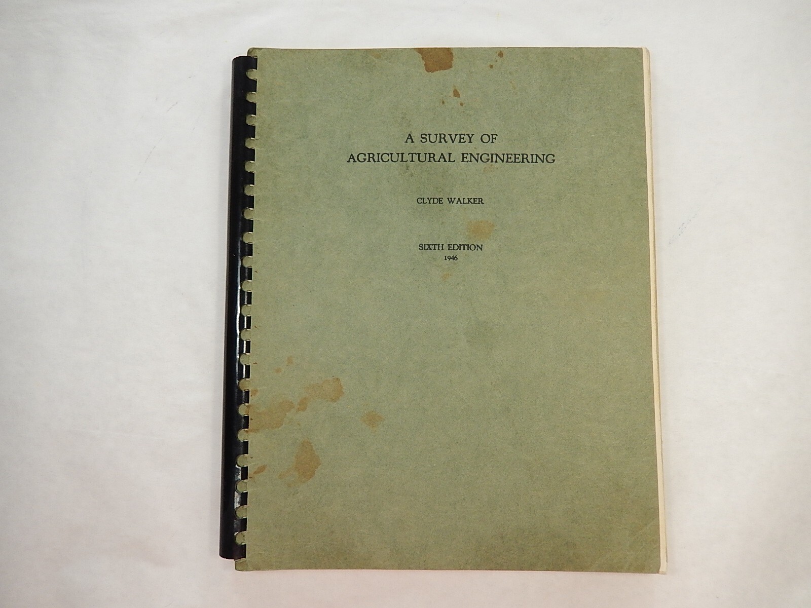 A Survey of Agricultural Engineering by Clyde Walker, 1946, 6th Edition