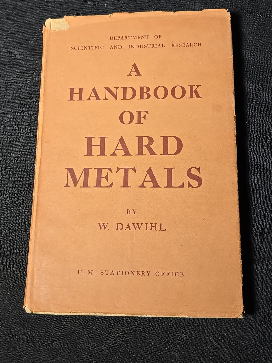 A Handbook of Hard Metals by W. Dawihl 1955 H.M. Stationery Office HC DJ London