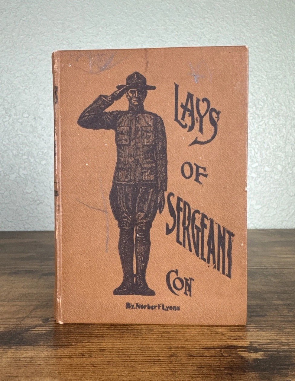 LAYS OF SERGEANT CON BY NORBERT LYONS 1914 1ST ED~AMERICAN/PHILIPPINE LITERATURE