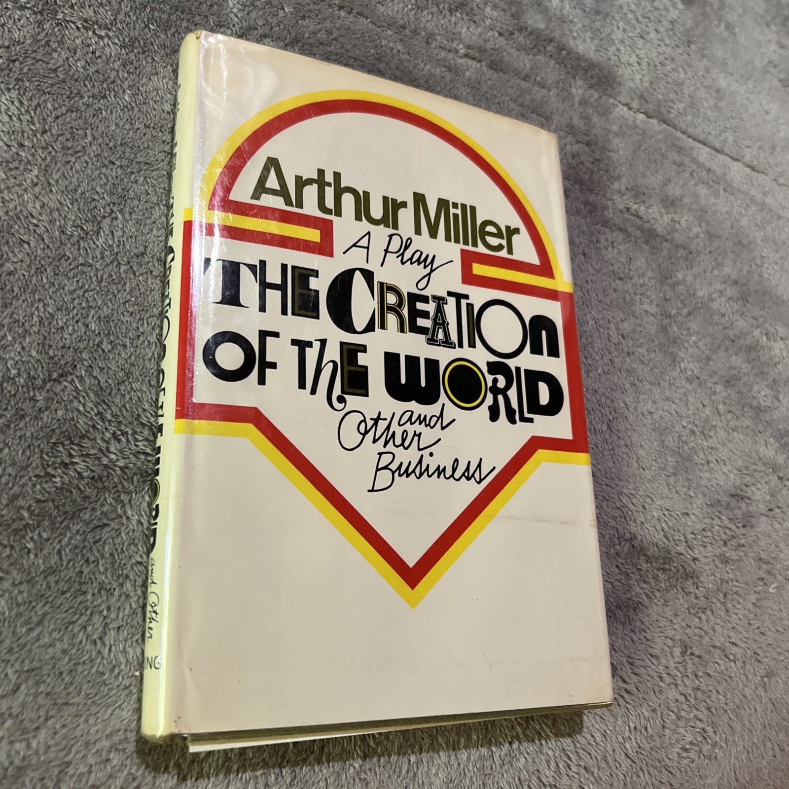 The Creation of World & Other Business Arthur Miller | 1st Edition 1973 Proof
