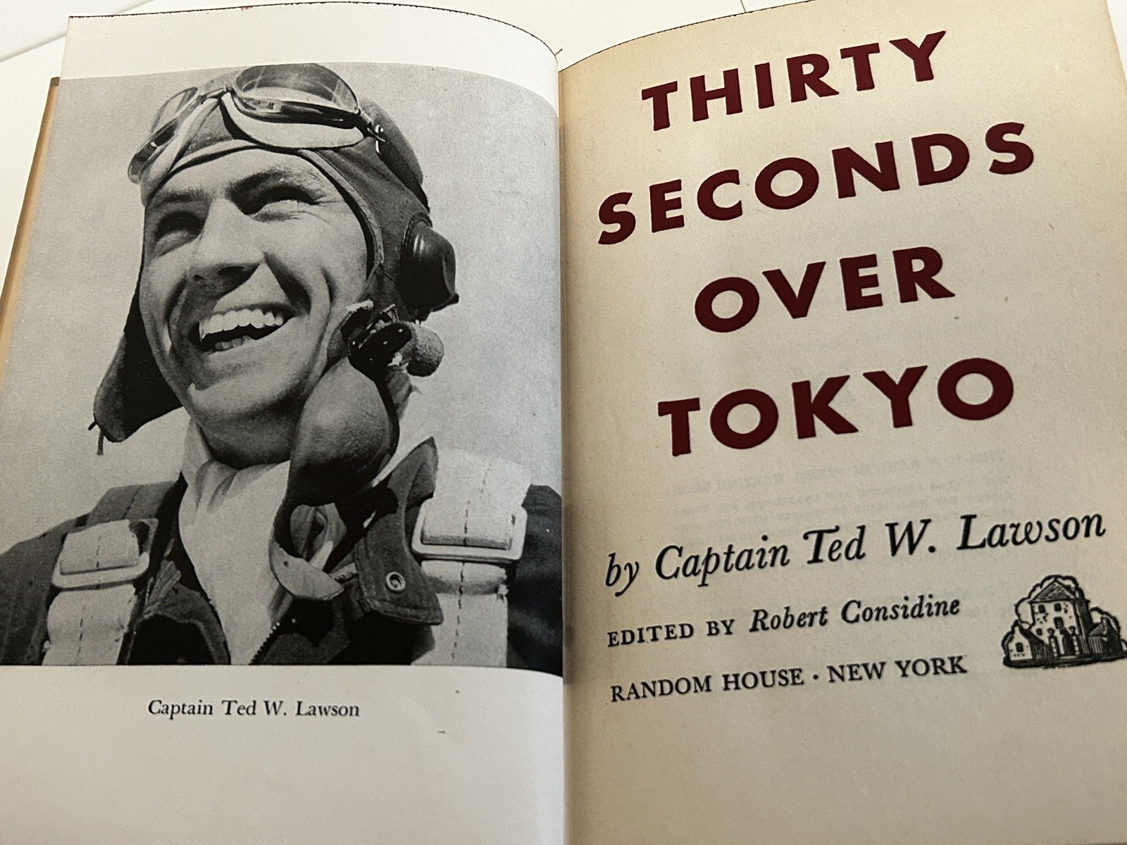 Thirty Seconds Over Tokyo by Captain Ted W. Lawson First Printing Stated 1943
