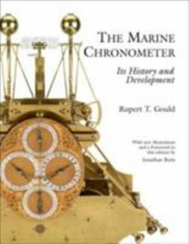 Marine Chronometer : Its History and Development by Rupert T. Gould