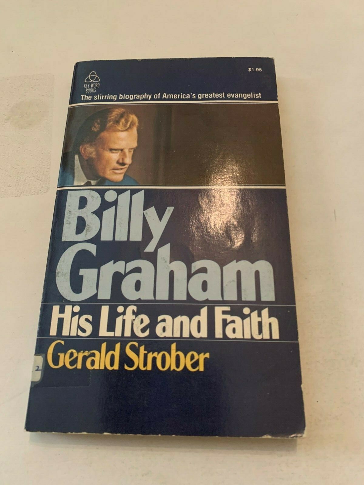 1978 Billy Graham His Life and Faith by Gerald Strober Paperback