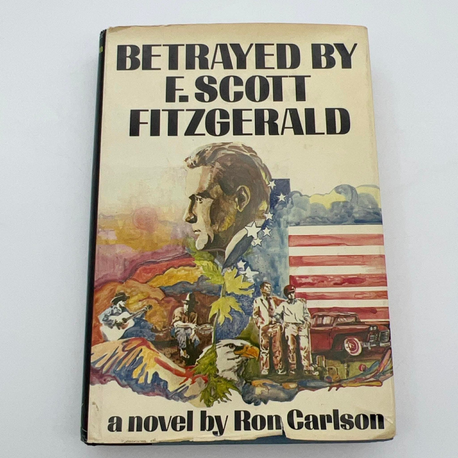 Betrayed F Scott Fitzgerald Ron Carlson Inscribed Signed 1st Ed 1977 HC