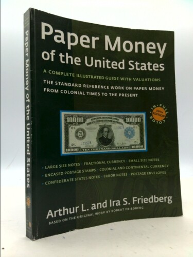 Paper Money of the United States: A Complete Illustrated Guide With…