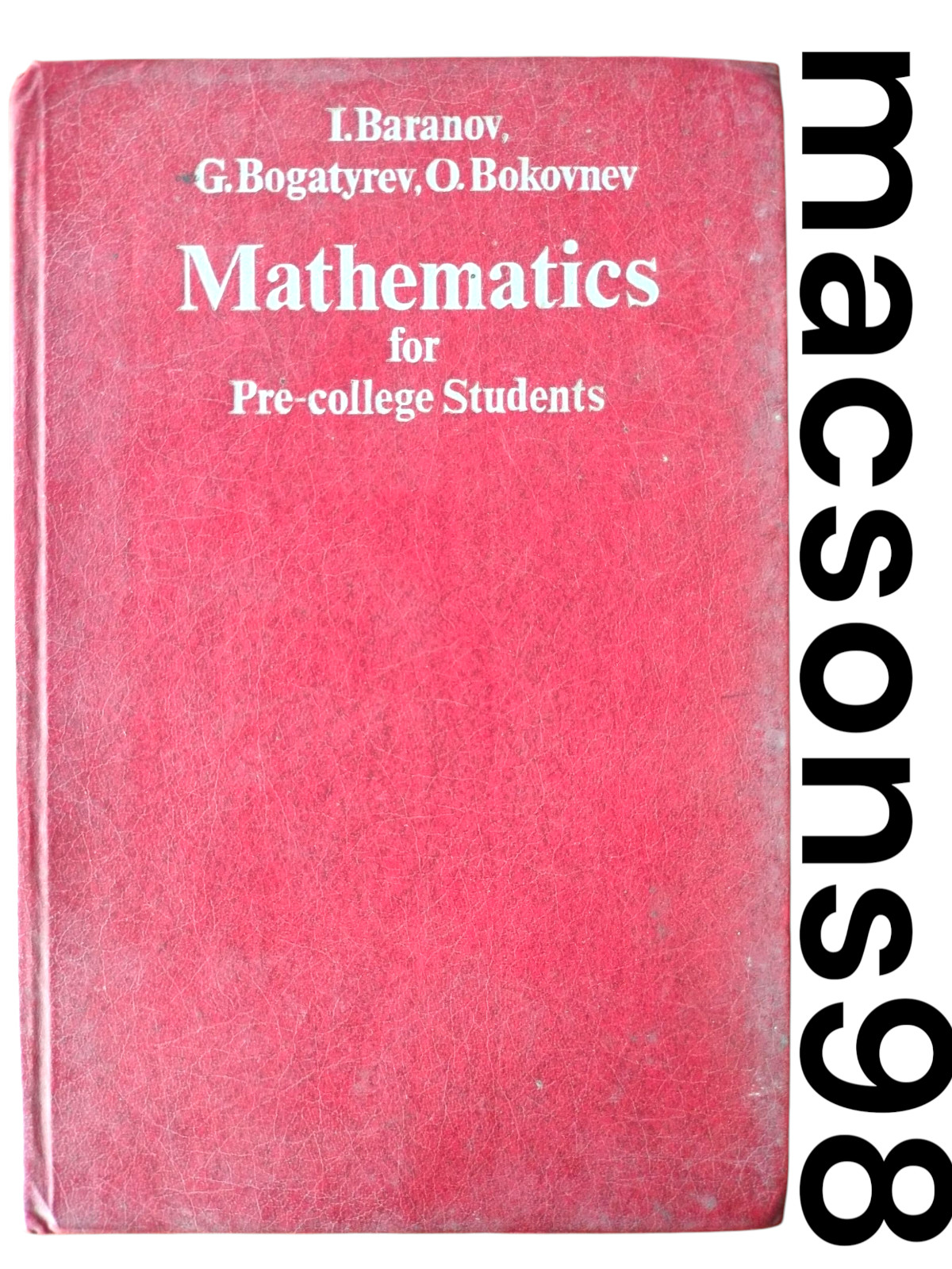 Mathematics for Pre-College Students by I. Baranov Mir Publishers Moscow 1985