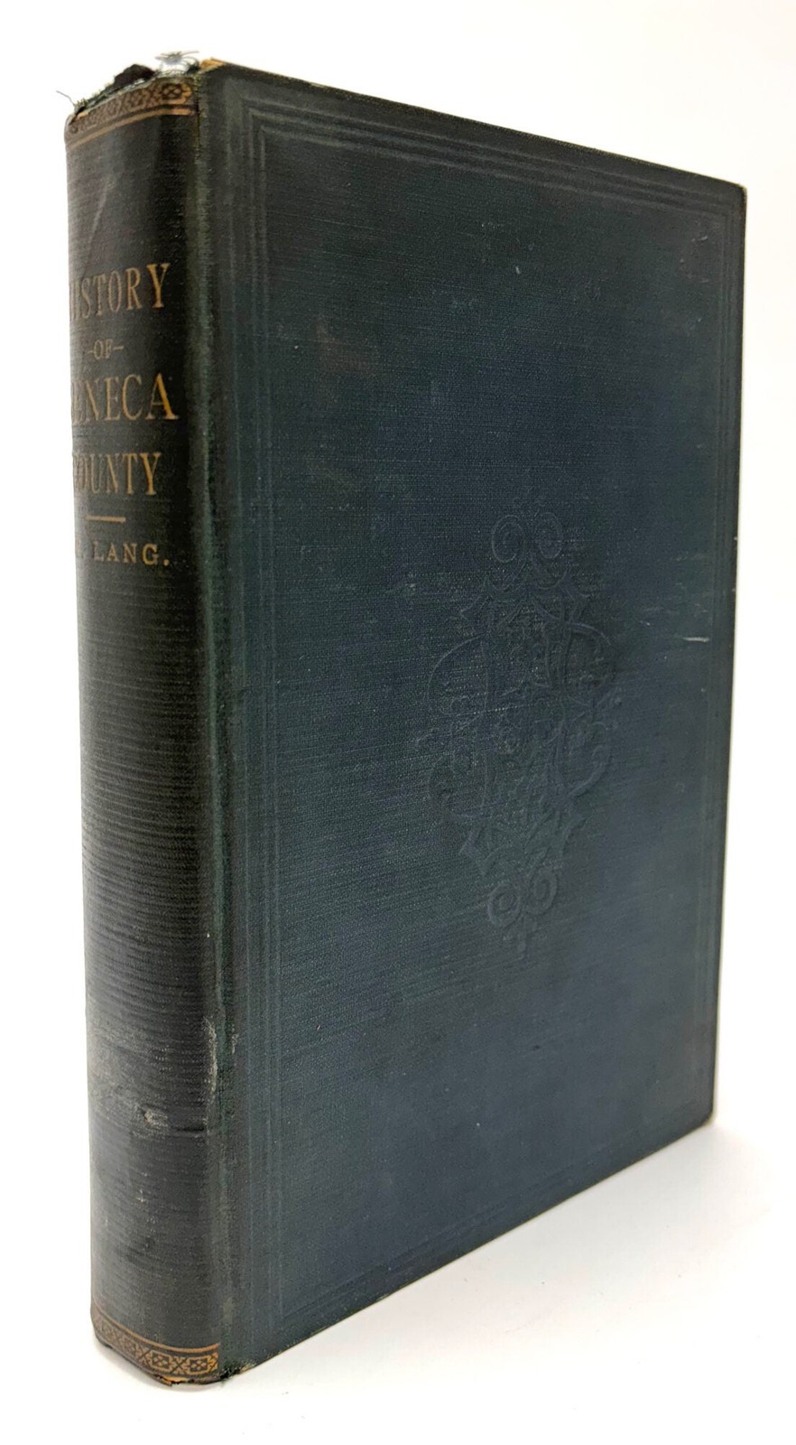W LANG / History of Seneca County From the Close of the Revolutionary War 1st ed