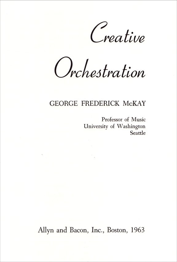 Creative Orchestration (George Frederick McKay First Edition)