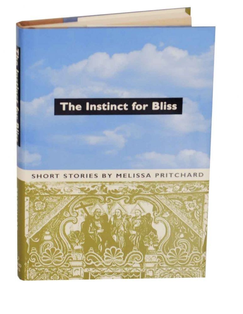 Melissa PRITCHARD / THE INSTINCT FOR BLISS 1st Edition 1995 #133975
