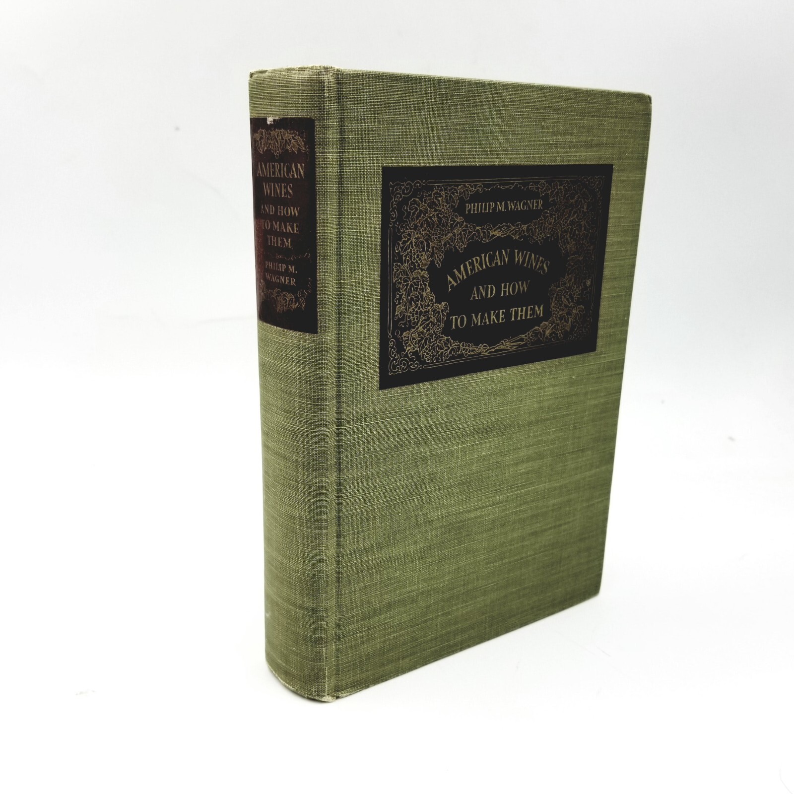 American Wines and How To Make Them by Philip M. Wagner – 1936 Second Edition