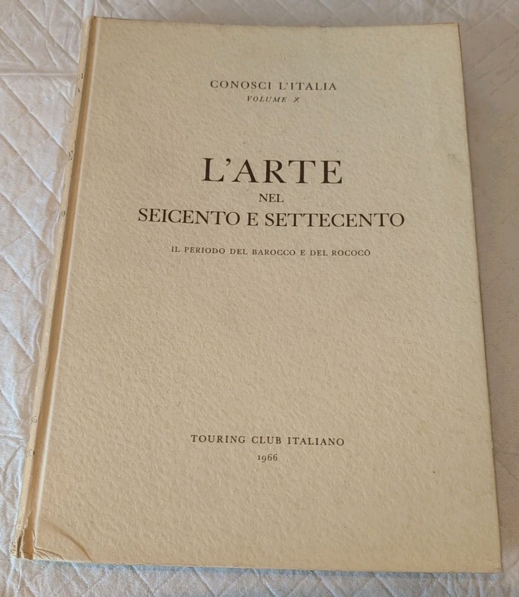 Conocsci L’Italia: Vol X L’arte Nel Seicento E Settecento (1966) (B88)**