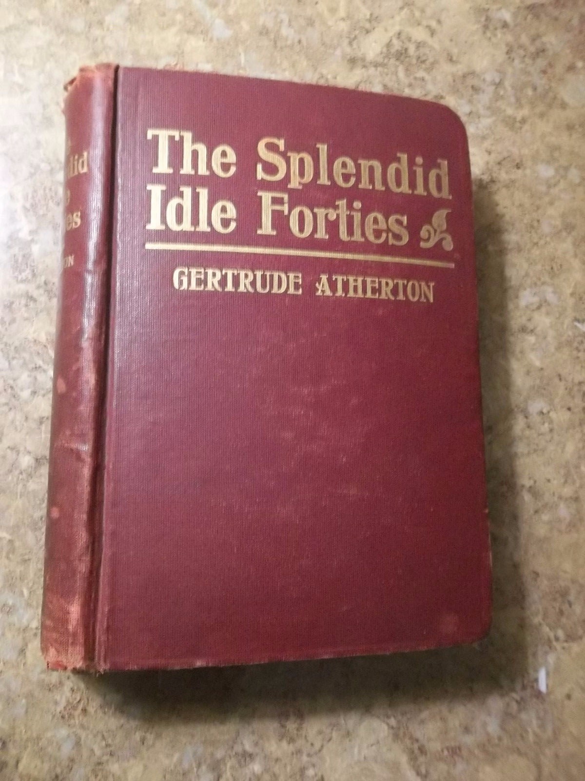 The Splendid Idle Forties by Gertrude Atherton 1902 HC