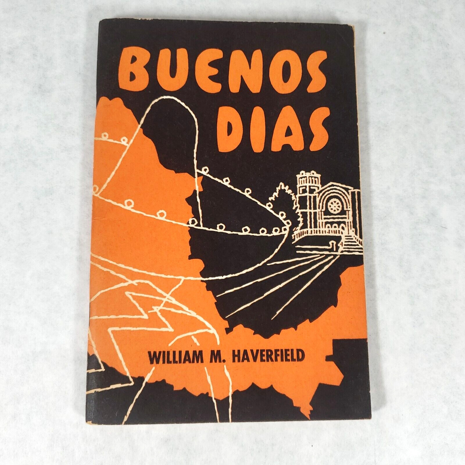 Buenos Dias – 1960 Stapled Softcover by William M. Haverfield
