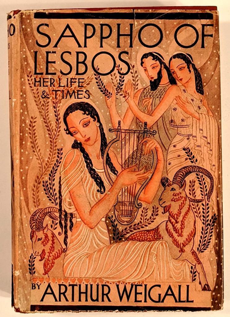 Sappho of Lesbos by Arthur Weigall – Stokes 1932; 1st / Rare Advance Copy w/ DJ