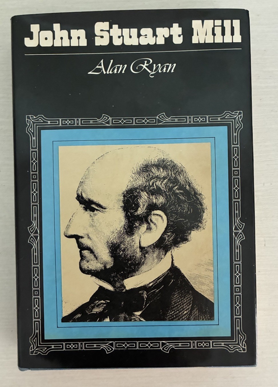 John Stuart Mill 1st Printing 1970 Hardcover Dust Jacket By Alan Ryan