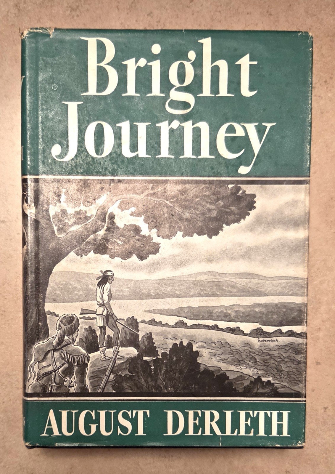 BRIGHT JOURNEY August Derleth Signed 1st First Edition WI Historical Fiction