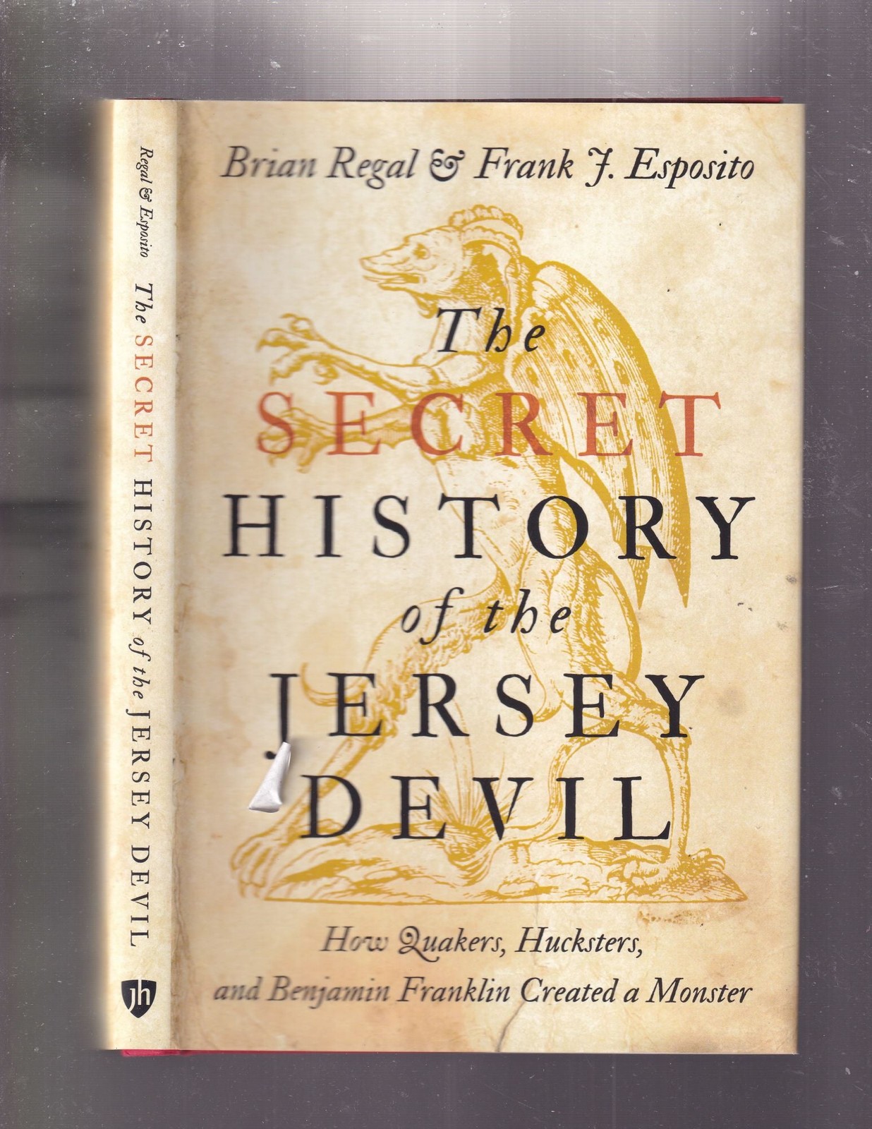 Brian Regal / Secret History of the Jersey Devil How Quakers Hucksters 1st 2018