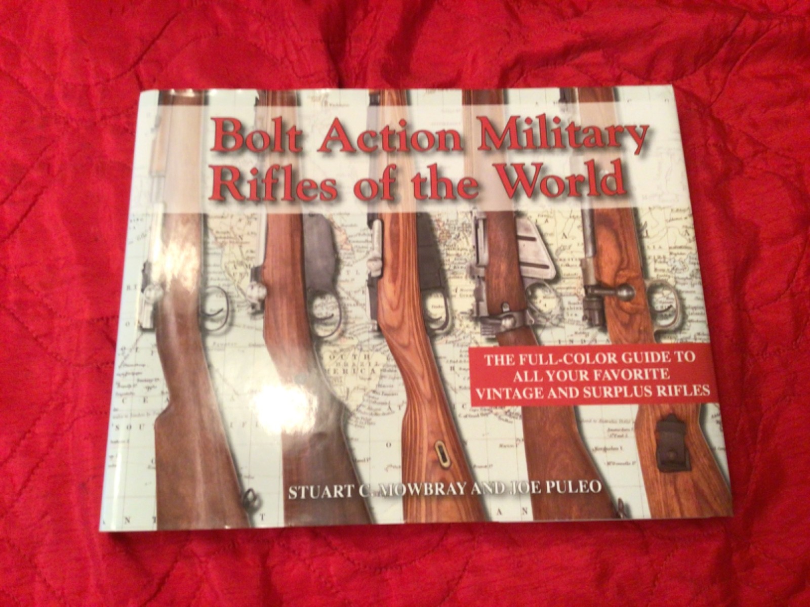 Bolt Action Military Rifles of the World : The full-color guide to all your…