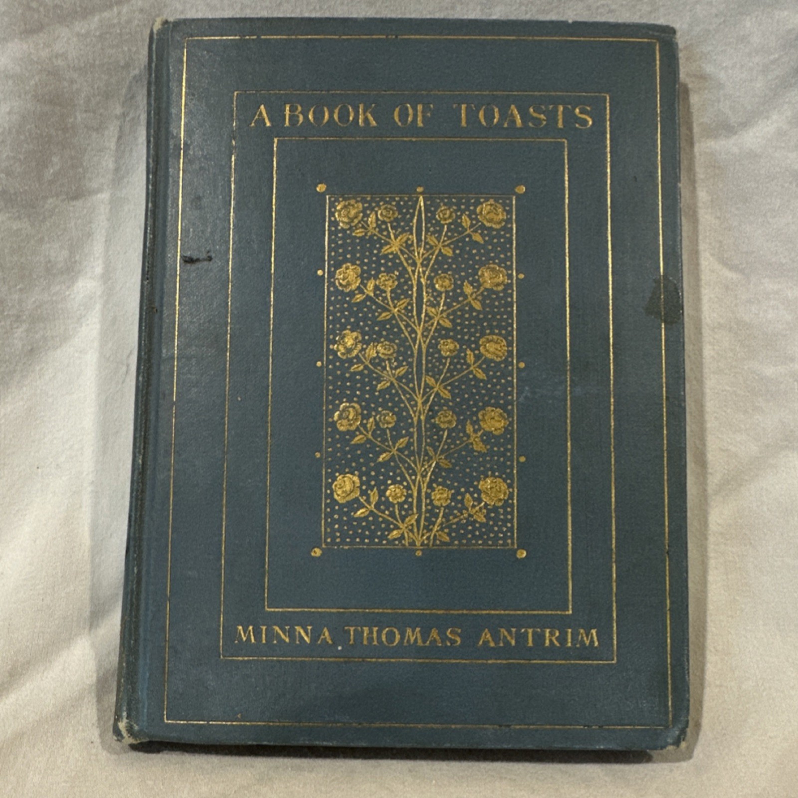 Minna Thomas Antrim A Book of Toasts Henry Altemus 1902 Hardcover 1st Edition