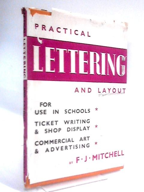 Practical Lettering & Layout (F.J. Mitchell – 1944) (ID:00276)