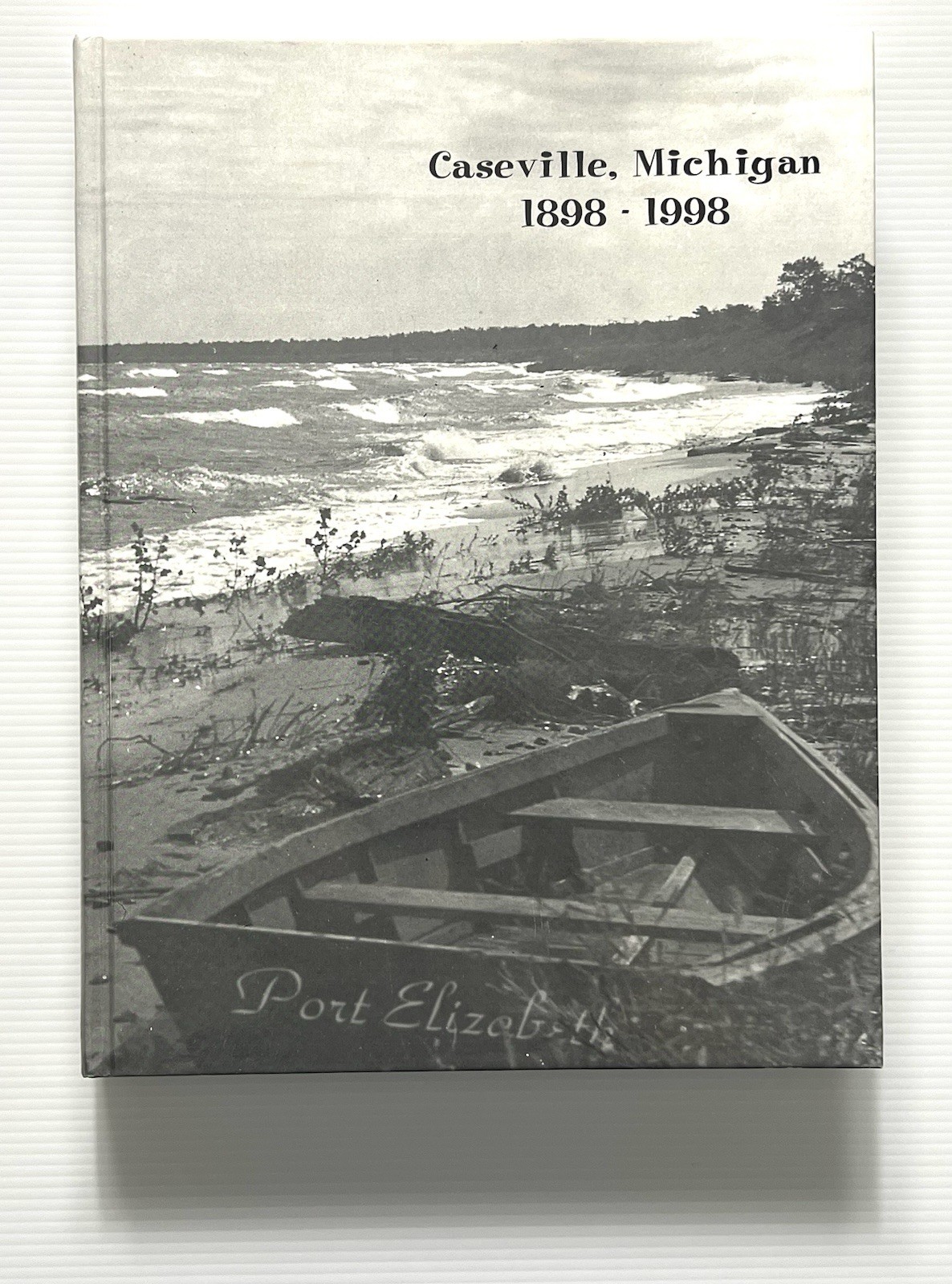 Caseville, Michigan 1898-1998 by Centennial History Book Committee HC 1998