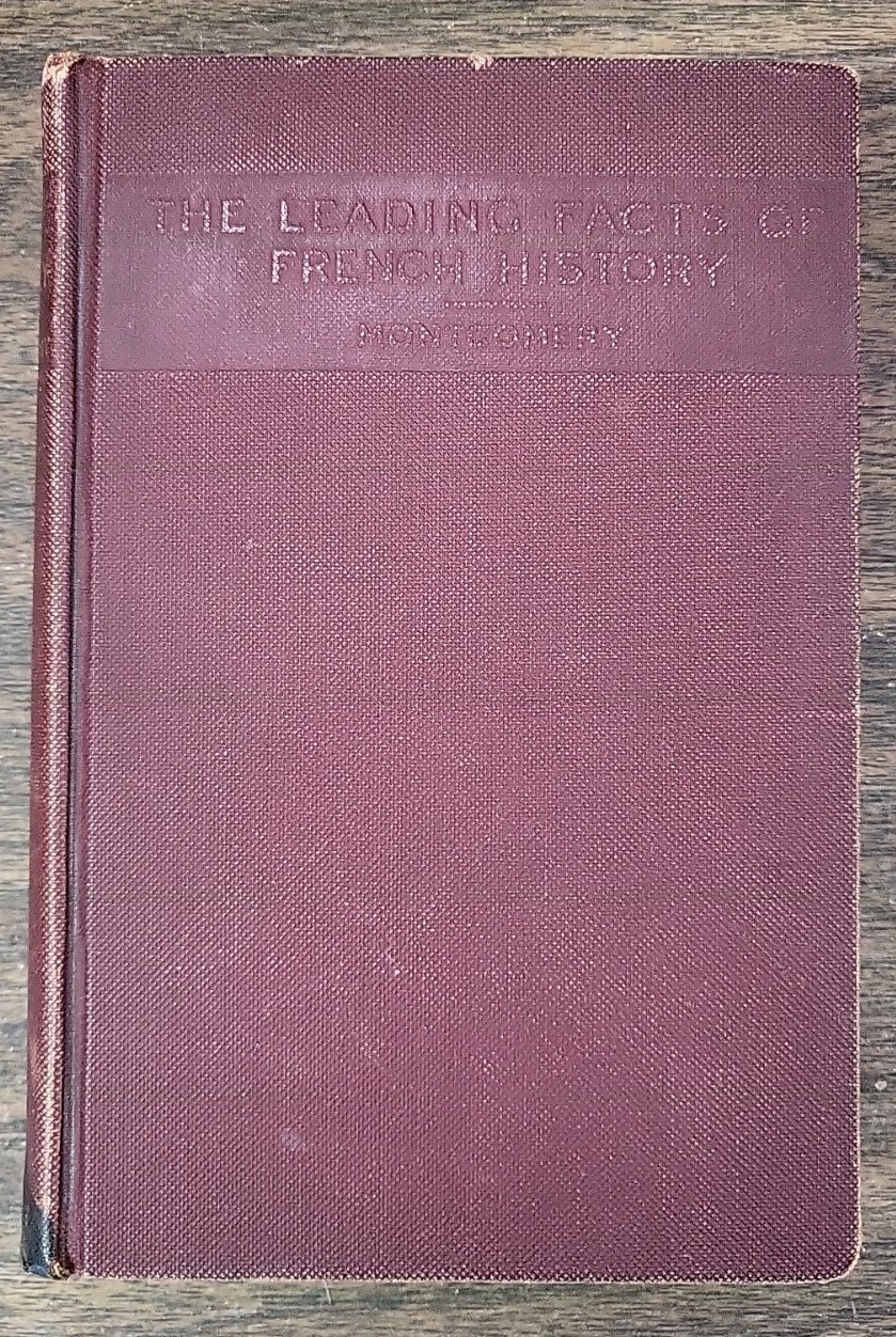 D. H. Montgomery, The Leading Facts of French History Revised Edition 1903