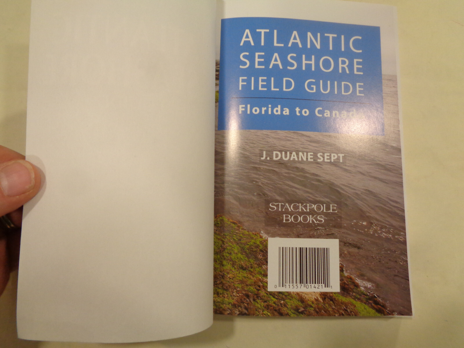Atlantic Seashore Field Guide: Florida to Canada by J. Duane Sept 2016 1st Ed