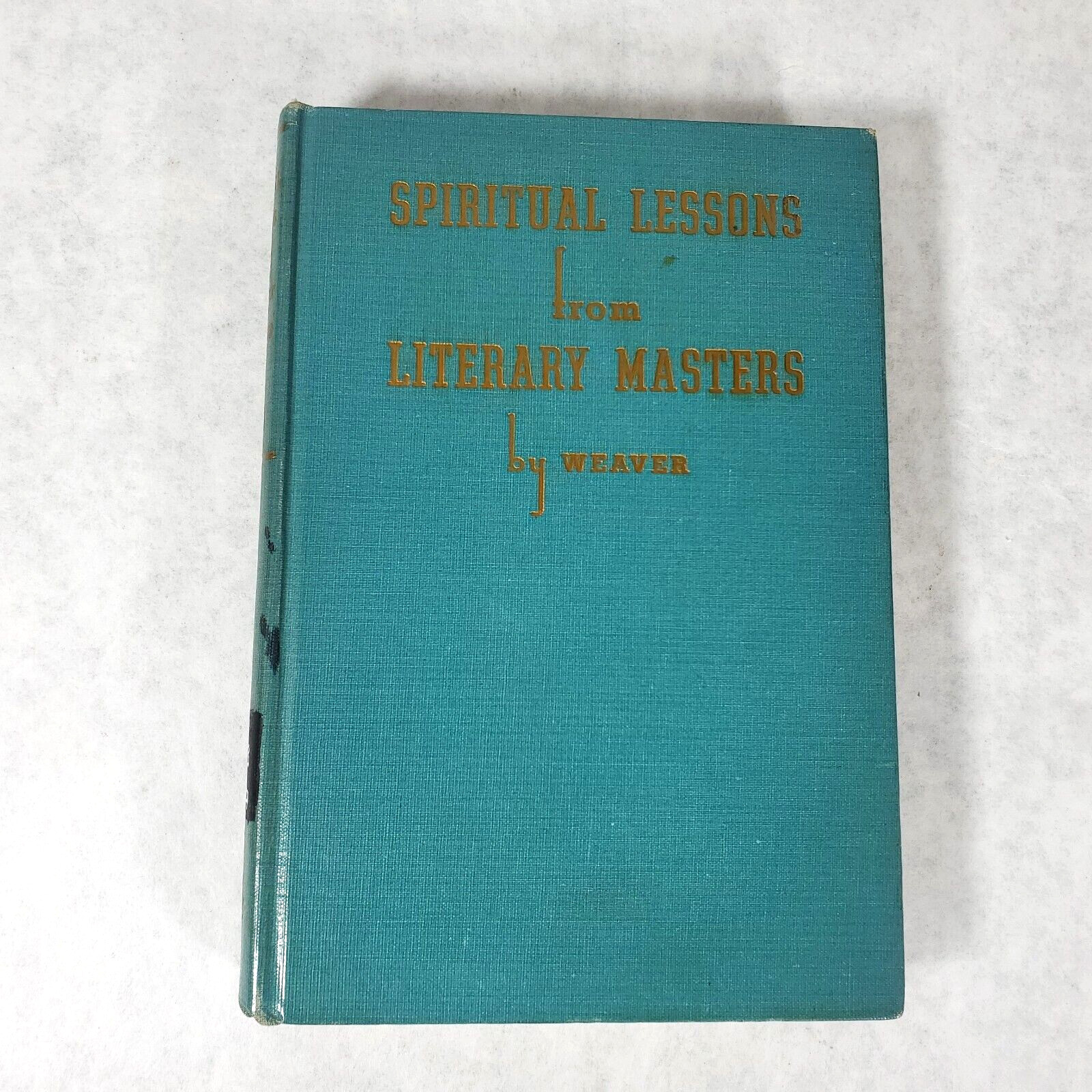 Spiritual Lessons from Literary Masters – 1940 Hardcover by Edwin L. Weaver