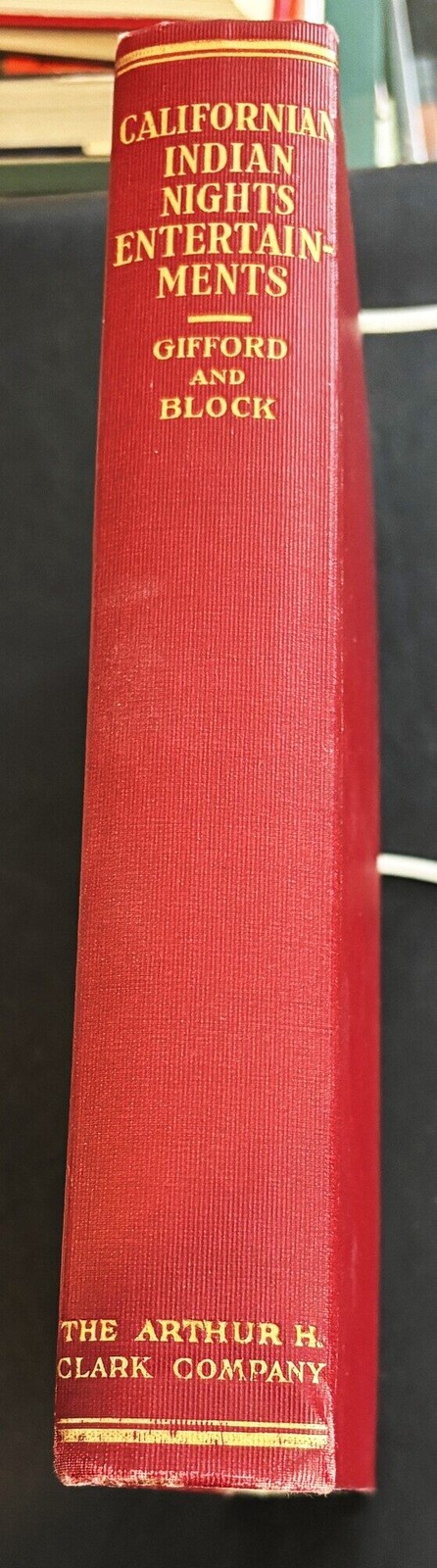 Edward W Gifford / CALIFORNIAN INDIAN NIGHTS ENTERTAINMENTS STORIES 1st ed 1930