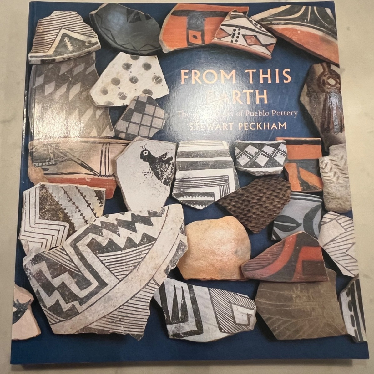 From This Earth: The Ancient Art of Pueblo Pottery Stewart Peckham PB Book
