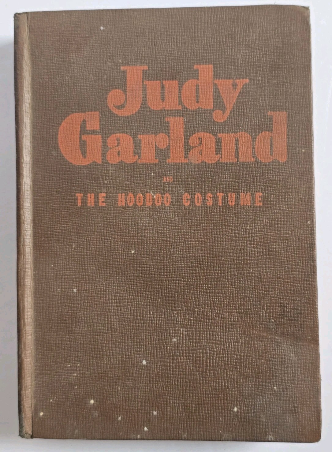 1945 Judy Garland & The Hoodoo Costume Kathryn Heisenfelt ORIGINAL STORY HC Vtg