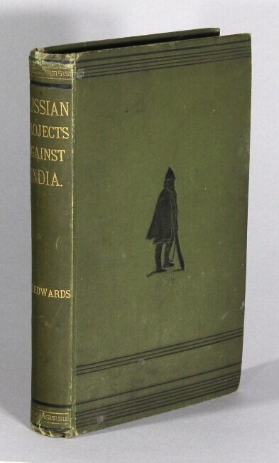 Sutherland Edwards / Russian projects against India From the Czar Peter 1st 1885