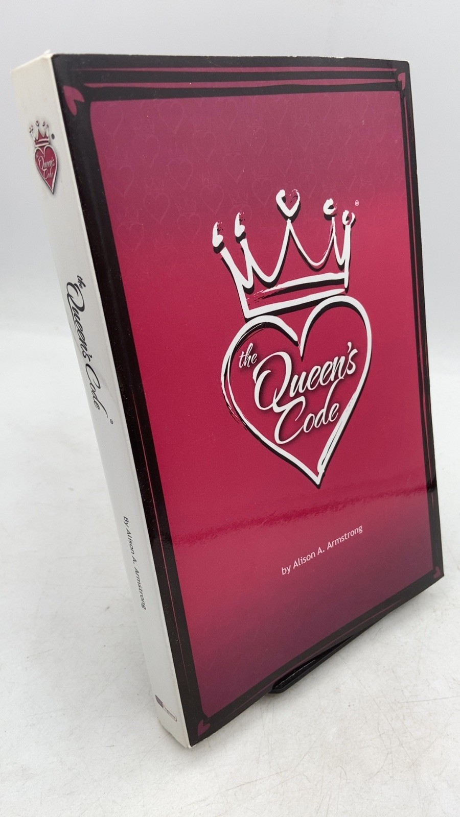 The Queen’s Code Alison A. Armstrong Version 1.0 2012