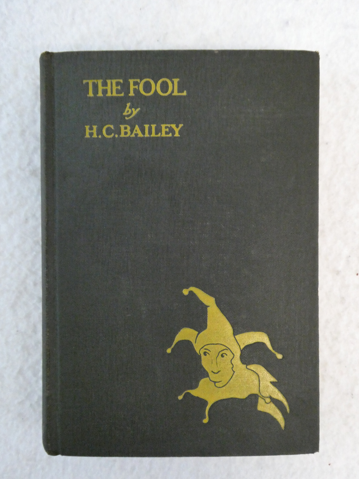 H. C. Bailey THE FOOL E. P. Dutton & Company 1927