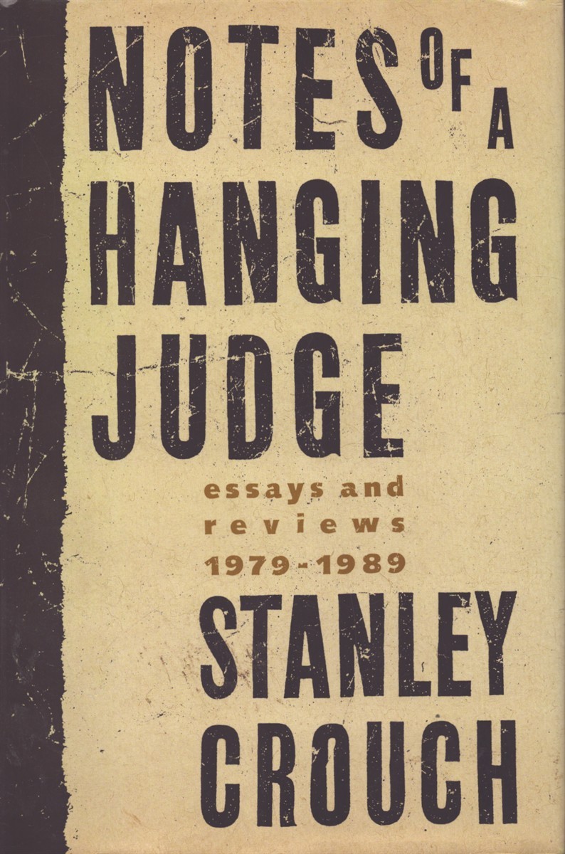 NOTES OF A HANGING JUDGE Essays and Reviews, 1979-1989