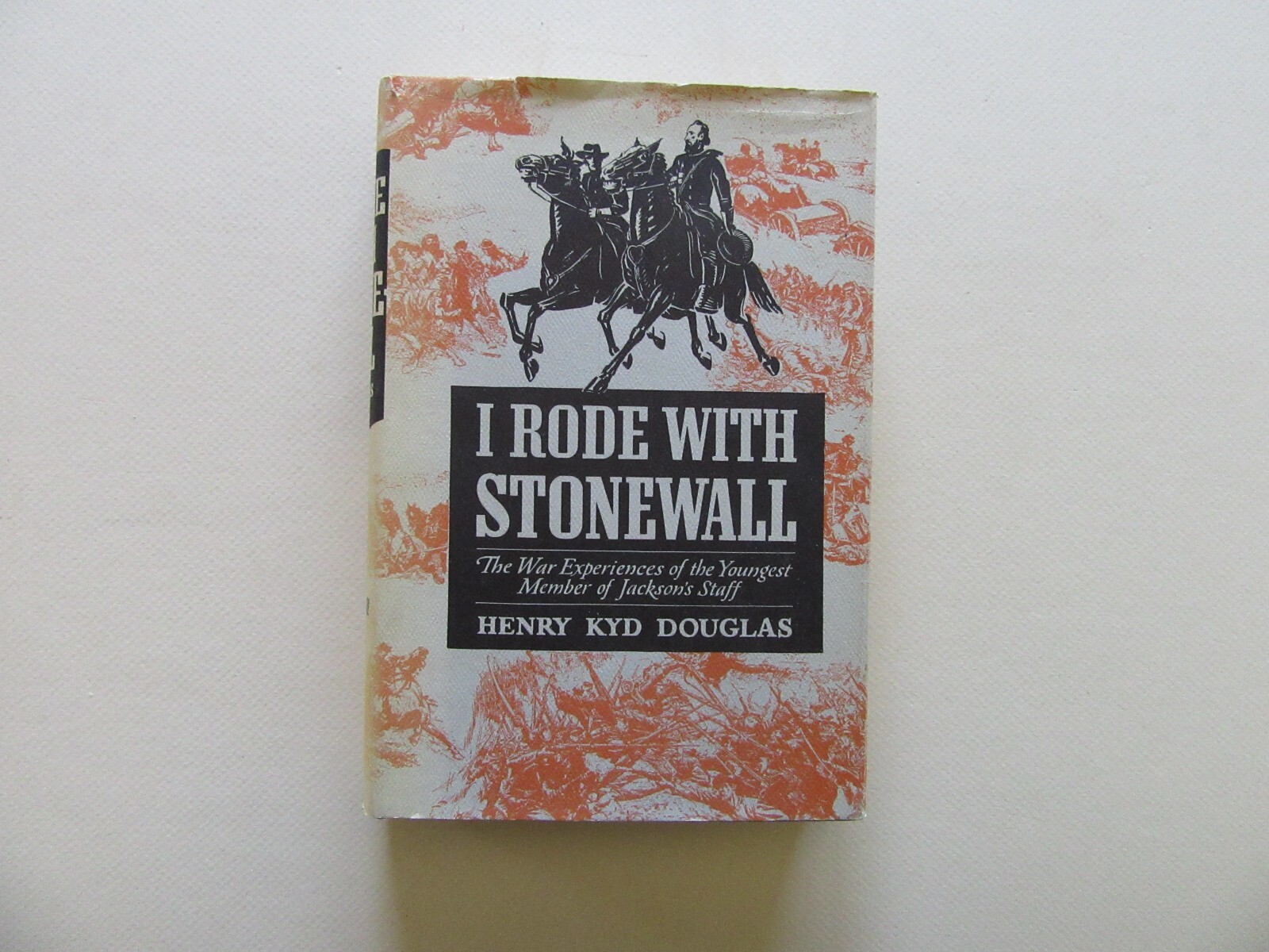I Rode with Stonewall by Henry Kyd Douglas – Chapel Hill, U. of NC Press