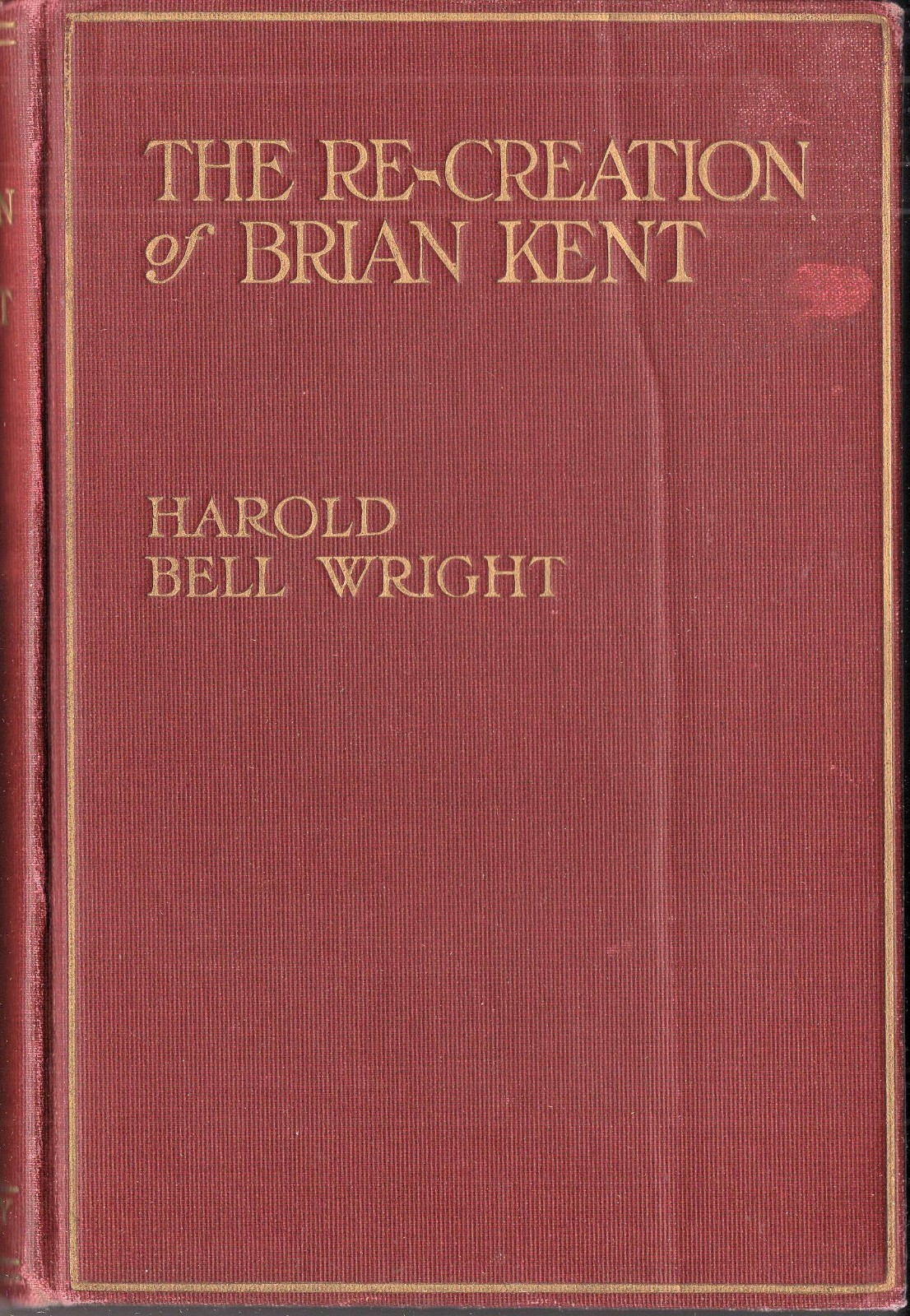 1919 „The Re-Creation of Brian Kent“ Harold Bell Wright First Ed Book HC + Bio