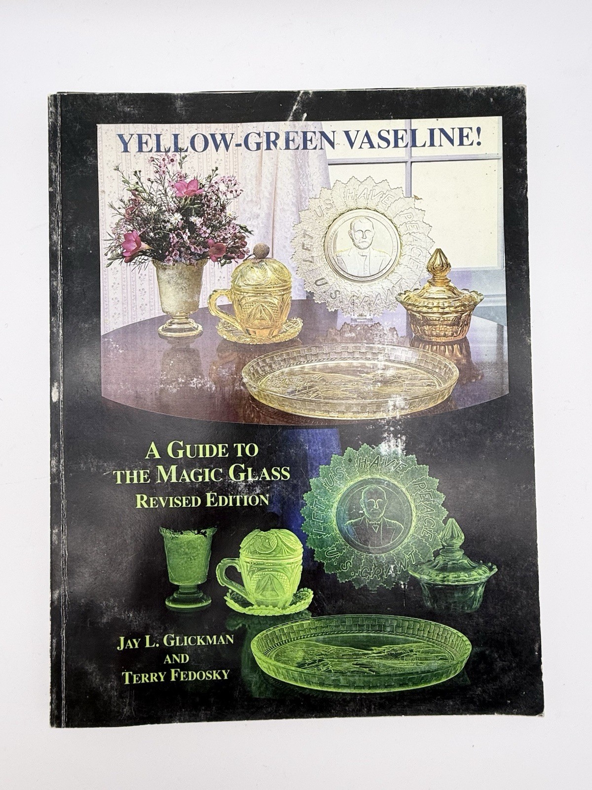 Yellow-Green Vaseline! A Guide to the Magic Glass Book Jay Glickman 1998 Uranium