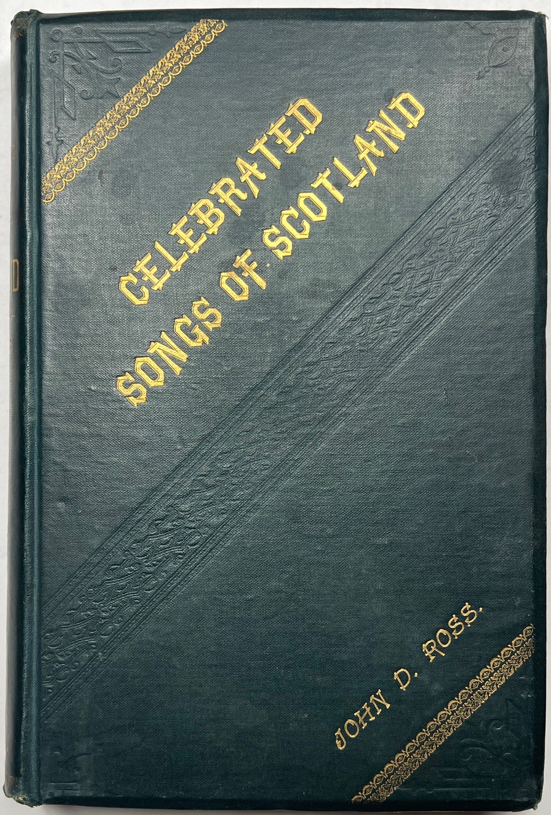1887 CELEBRATED SONGS SCOTLAND ROSS ULYSSES GRANT BURNS BALLADS GILT CLOTH RARE!