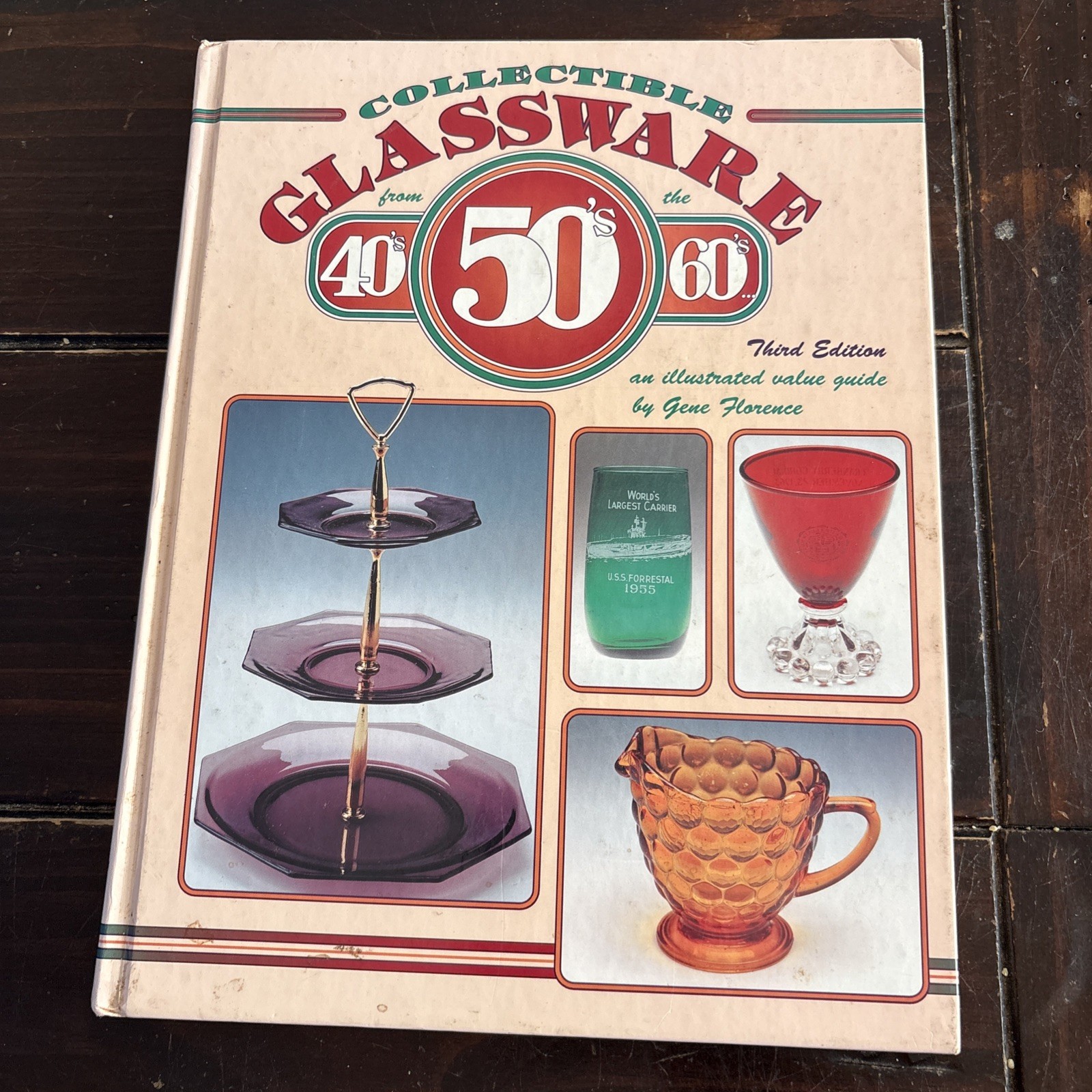 Collectible Glassware from the 40s, 50s and 60s by Gene Florence