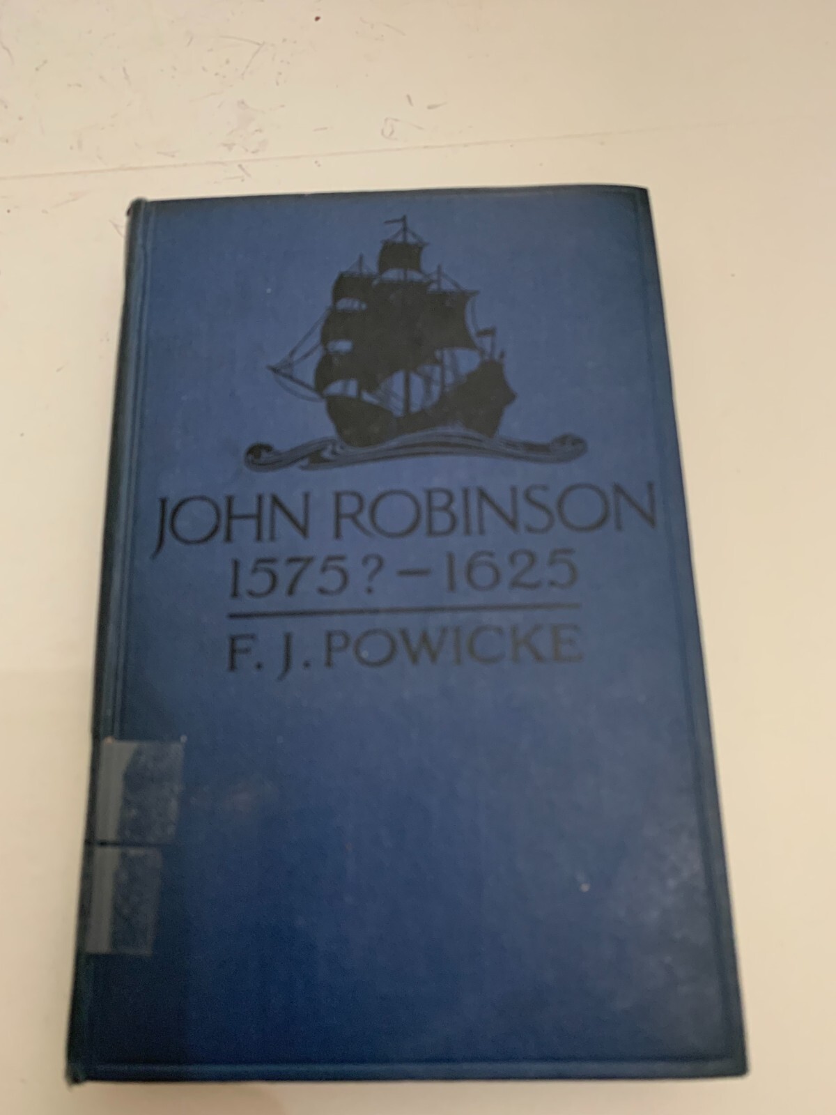 c.1930’s John Robinson 1575?-1625 by F.J. Powicke Hardcover