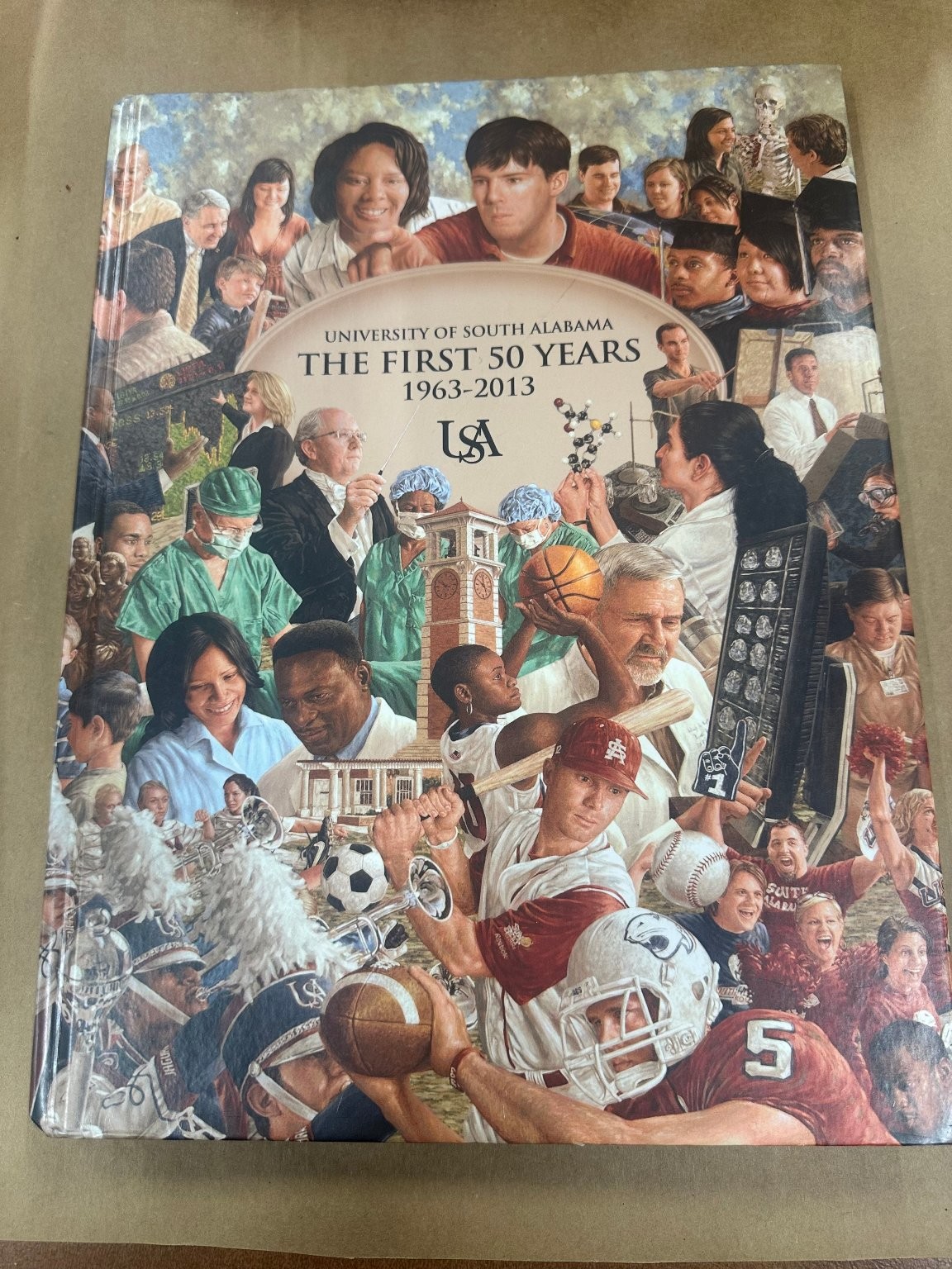 University of South Alabama The First 50 Years 1963-2013 Illustrated