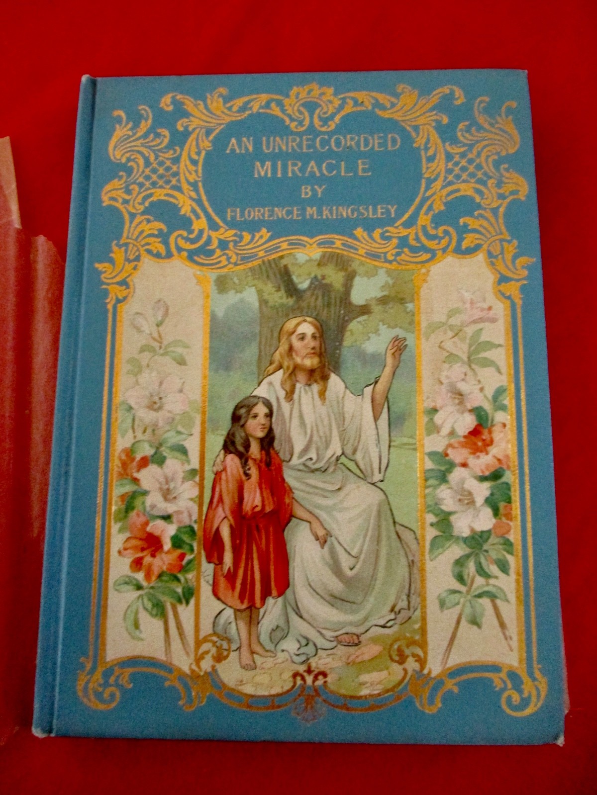 An Unrecorded Miracle by Florence M Kingsley, Henry Altemus Co. 1904 Jesus
