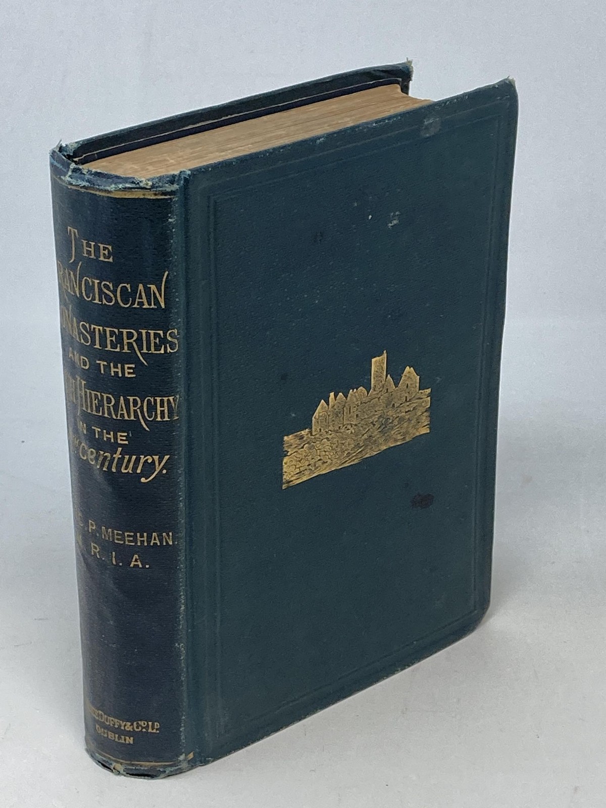 C P Meehan / FRANCISCAN MONASTERIES AND THE IRISH HIERARCHY IN THE 17TH 1877